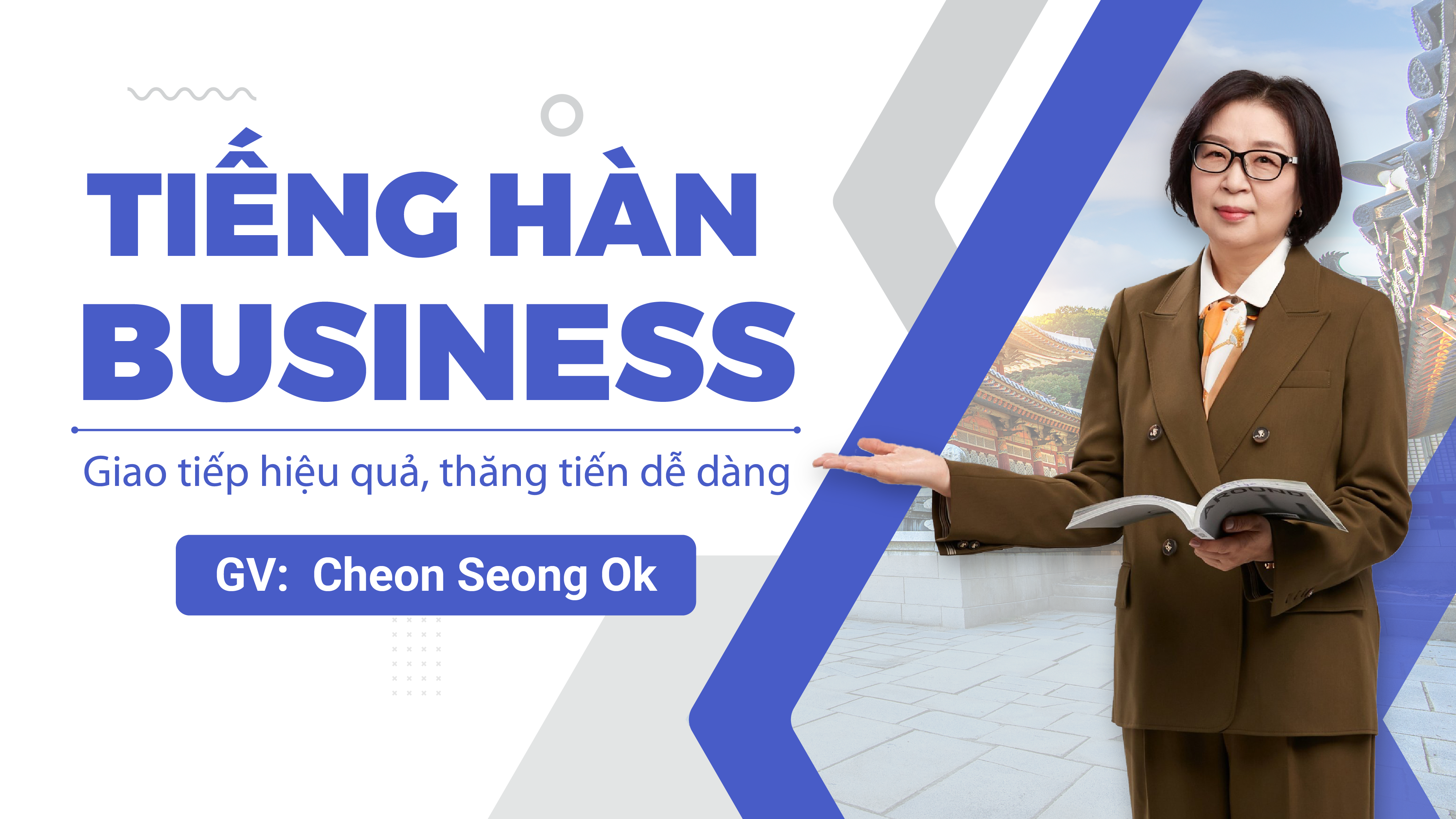 [-30%] Tiếng Hàn Business [GV Cheon Seong Ok] - 24 Bài Giảng